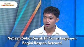 Netizen Sebut Susah Di Cover Lagunya, Begini Respon Betrand - RUMPI NO SECRET (3/2/25) P1