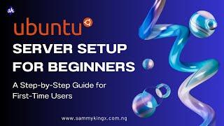 Setting Up a New Ubuntu Server For Deployment - Beginner Focused