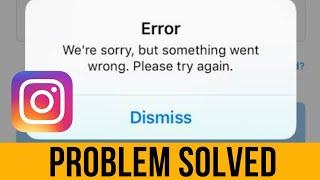 How to Fix We're Sorry But Something Went Wrong Please Try Again Error Instagram
