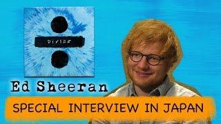 Ed Sheeran Interview 2017 in Japan [Warner Music Japan Official]