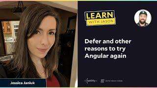 Defer and other reasons to try Angular again with @JessicaJaniuk