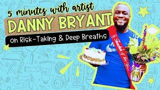 5 Minutes with Artist: Danny Bryant | Choice-Based Art Education