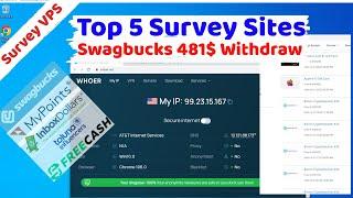 Top 5 Survey Sites ! Swagbucks 481 dollars Withdraw ! Survey VPS