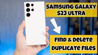 How to Find & Delete Duplicate Files Samsung Galaxy S23 Ultra
