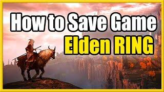 How to Save Game in ELDEN RING (Manual Save & Auto Save)