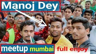 Manoj Dey Meetup  ||  Mumbai  ||  With Ajay Raj Prajapati ||  { MUMBAI  MEETUP }  #manojdey