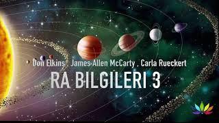 RA BILGILERI _ SESLI KITAP 3 _ 6 Gizli Bilgiler - Evrensel Doktrinler Galaktik Konfederasyon