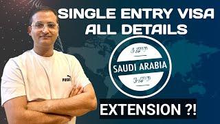 MUST KNOW information about Saudi single entry visa | Validity | Stay period | Extension ?