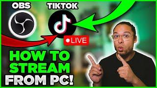 OBS STUDIO : How To Livestream To TikTok From Your PC
