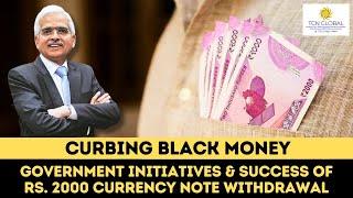 Curbing Black Money: Government Initiatives & Success of Rs. 2000 Currency Note Withdrawal