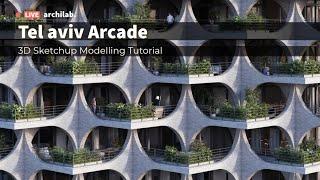 Tel Aviv Arcades in Sketchup || Archilab Tutorial