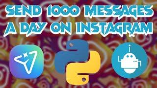 Send 1000 messages a day using Instagram DM Bot