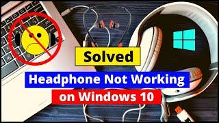 Earphones or Headphones Not Working on Windows 10 Laptop or PC (Fixed)