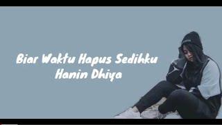 Hanin Dhiya - Biar Waktu Hapus Sedihku (Lyrics)