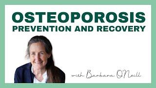 Osteoporosis: Prevention & Recovery - Barbara O'Neill