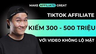 Cách kiếm 300 - 500 triệu với Tiktok Affiliate bằng video không lộ mặt | MAG x Duy Muối