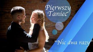 Pierwszy taniec | Nic dwa razy | Piękne wykonanie na weselu | 4K