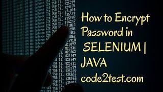 How to encrypt password in selenium | encryption in java