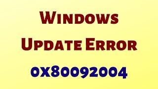 Windows Update Error 0x80092004