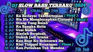 DJ SLOW BASS TERBARU 2024 | DJ VIRAL TIK TOK FULL BASS  DJ KU BERLAYAR TAK BERTEPIAN  | FULL ALBUM