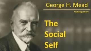 George Herbert Mead - The Social Self - Psychology audiobook