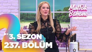 Mutfak Bahane 3. Sezon 237. Bölüm