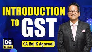 7. Introduction to GST | GST Council, Classification system, India, Person, Taxable Person