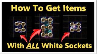 [PoE 3.25] How To Get ANY Item With ALL White Sockets