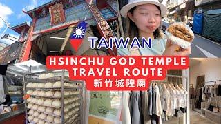 Hsinchu God Temple Route Tips  Must Buy & Must Eat 