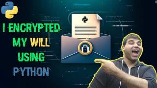 I Encrypted my Will with Python #python #pythonprogramming #pythontutorial #estateplanning