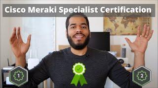 Cisco Meraki Certification: Cisco Meraki Solutions Specialist - what you need to know!