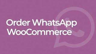 Order on WhatsApp for WooCommerce - WordPress Plugin