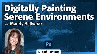 Paint Atmospheric Environments with Maddy Bellwoar in Adobe Photoshop