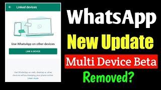 WhatsApp New Update || Multi Device Beta Removed? || Multi Device support option Not Show