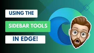 How To Use the Sidebar Tools in Microsoft Edge