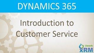 DYNAMICS 365: Customer Service Automation Features