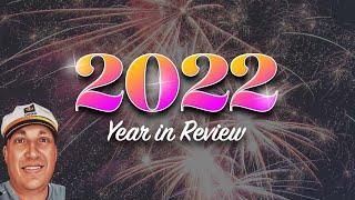 2022 Year In Review! Happy New Year 2023! - Captain Billy J. Travels