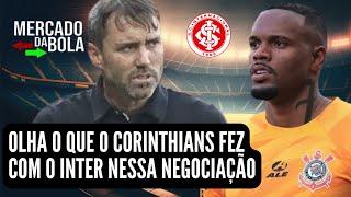 NOTÍCIAS DO INTER | OLHA O QUE O CORINTHIANS FEZ COM INTER NESSA NEGOCIAÇÃO | MERCADO DA BOLA