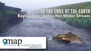 To The Ends Of The Earth  - Reykjadalur Valley Hot Water Stream