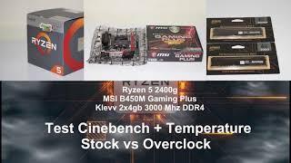 Ryzen 5 2400g - Test Cinebench + Temperature (Base Clock + Overclock)