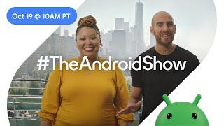 #TheAndroidShow - Tune in on October 19!