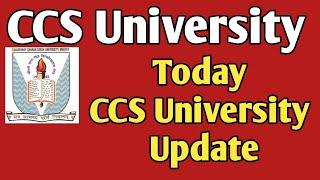 CCS University new update || CCS University Meerut news || Today CCS news