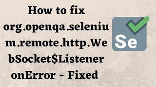 Org.openqa.selenium.remote.http.WebSocket$Listener onError - Fixed