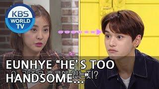 Eunhye "He's too handsome!! I can't help it" [Happy Together/2018.10.04]