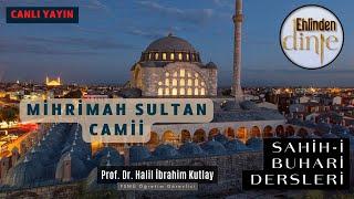 Mihrimah Sultan Camii - Sahih-i Buhari Dersleri - Halil İbrahim Kutlay - 03.01.2025 - Ehlinden Dinle