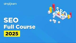 SEO Full Course 2025 | SEO Tutorial for Beginners | SEO Training Course | SEO Explained |Simplilearn