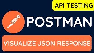 Postman API Testing Tutorial for Beginners 18 - Visualize Json response