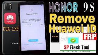 HONOR 9S(DUA-LX9) HUAWEI ID BYPASS BY SP FLASH TOOL 100% TESTED