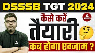 DSSSB TGT PREPARATION STRATEGY 2024 | DSSSB TGT EXAM DATE 2024