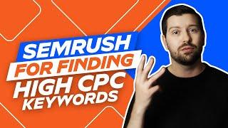 Semrush For Finding High CPC Keywords